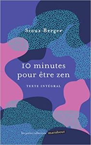 10 minutes pour être zen (Sioux Berger)