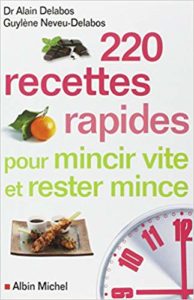 220 recettes rapides pour mincir vite et rester mince (Guylène Neveu-Delabos, Dr Alain Delabos)