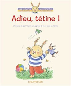 Adieu, tétine ! L'histoire du petit lapin Corentin qui apprend à vivre sans sa tétine (Clara Suetens, Aline de Pétigny)