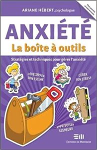 Anxiété - La boîte à outils - Stratégies et techniques pour gérer l'anxiété (Ariane Hébert)