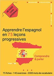 Apprendre l'espagnol en 75 leçons progressives : comprendre et parler (Internotes)