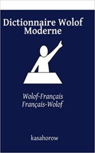Dictionnaire Wolof moderne : Wolof-Français, Français-Wolof (Kasahorow)