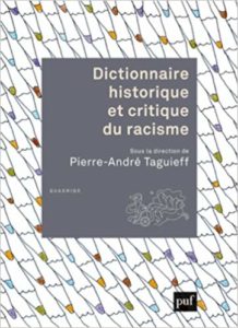 Dictionnaire historique et critique du racisme (Pierre-André Taguieff)