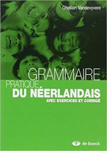 Grammaire pratique du néerlandais : avec exercices et corrigé (Ghislain Vandevyvere)