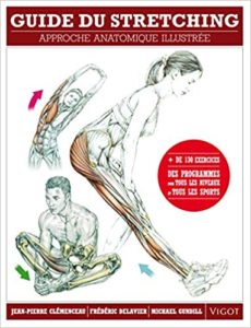 Guide du stretching : approche anatomique illustrée (Jean-Pierre Clemenceau, Frédéric Delavier, Michael Gundill)