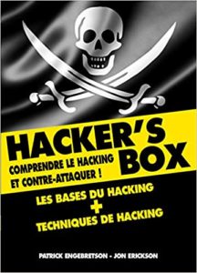 Hacker's box : comprendre le hacking et contre-attaquer ! (Patrick Engebretson, Jon Erickson)