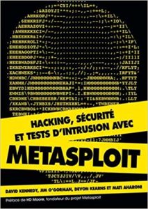 Hacking : sécurité et tests d'intrusion avec Metasploit (David Kennedy, Jim O'Gorman, Devon Kearns, Mati Aharoni)