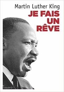 Je fais un rêve : Les grands textes du pasteur noir (Martin Luther King)