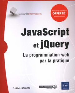 JavaScript et jQuery : la programmation web par la pratique (Frédéric Delobel)