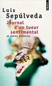 Journal d'un tueur sentimental et autres histoires (Luis Sepúlveda)