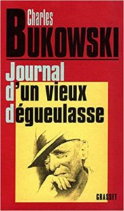 Journal d'un vieux dégueulasse (Charles Bukowski)