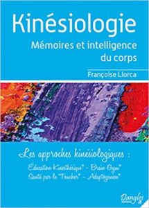 Kinésiologie : mémoires et intelligence du corps (Françoise Llorca)