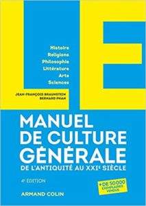 Le manuel de culture générale : de l'Antiquité au XXIe siècle (Jean-François Braunstein, Bernard Phan)