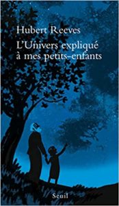 L'Univers expliqué à mes petits-enfants (Hubert Reeves)