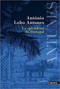 La splendeur du Portugal (Antonio Lobo Antunes)