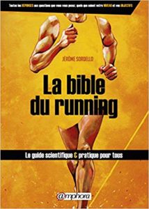 La bible du running : le guide scientifique et pratique pour tous (Sordello Jérôme)