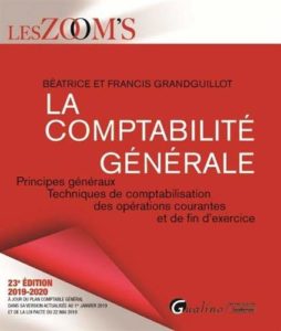 La comptabilité générale : principes généraux, techniques de comptabilisation des opérations courantes et de fin d'exercice (Béatrice Grandguillot, Francis Grandguillot)