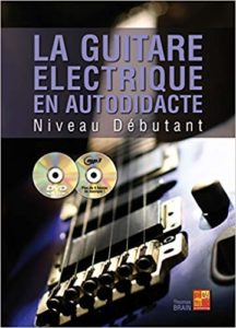 La guitare électrique en autodidacte (Thomas Brain)
