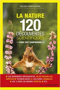 La nature : 120 découvertes scientifiques pour tout comprendre (Gilles Harpoutian)