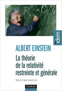 La théorie de la relativité restreinte et générale (Albert Einstein)