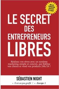 Le secret des entrepreneurs libres (Sébastien Night)