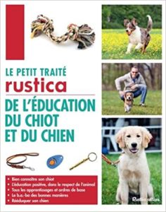 Le petit traité Rustica de l'éducation du chiot et du chien (Colette Arpaillange)