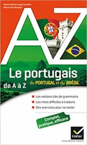 Le portugais du Portugal et du Brésil de A à Z : grammaire, conjugaison et difficultés (Maryvonne Boudoy, Maria Helena Araujo-Carreira)