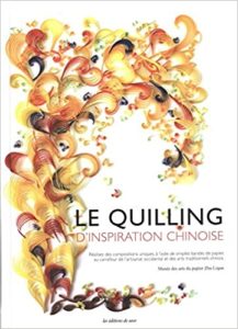 Le quilling d'inspiration chinoise (Zhu Liqun)