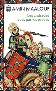 Les Croisades vues par les Arabes (Amin Maalouf)