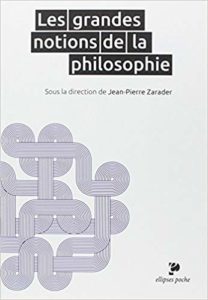 Les grandes notions de la philosophie (Jean-Pierre Zarader)