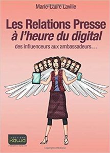 Les Relations Presse à l'heure du digital - Des influenceurs aux ambassadeurs (Marie-Laure Laville)
