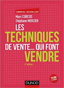 Les techniques de vente... qui font vendre (Marc Corcos, Stéphane Mercier)
