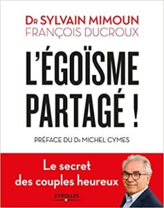 L'égoïsme partagé : le secret des couples heureux (François Ducroux, Sylvain Mimoun)