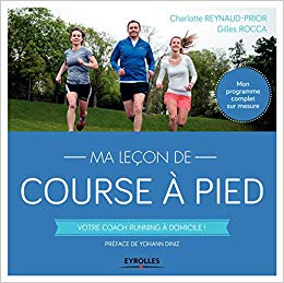 Ma leçon de course à pied : votre coach running à domicile ! Mon programme complet sur mesure (Gilles Rocca, Charlotte Reynaud-Prior)