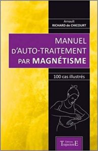 Manuel d'auto-traitement par magnétisme : 100 cas illustrés (Arnault Richard de Chicourt)