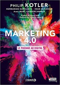 Marketing 4.0 : le passage au digital (Philip Kotler, Hermawan Kartajaya, Iwan Setiawan, Marc Vandercammen)