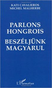 Parlons hongrois (Kati Cavalieros, Michel Malherbe)
