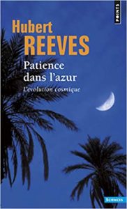 Patience dans l'azur - L'évolution cosmique (Hubert Reeves)