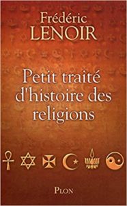 Petit traité d'histoire des religions (Frédéric Lenoir)