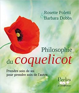 Philosophie du coquelicot : prendre soin de soi pour prendre soin de l'autre (Rosette Poletti, Barbara Dobbs)