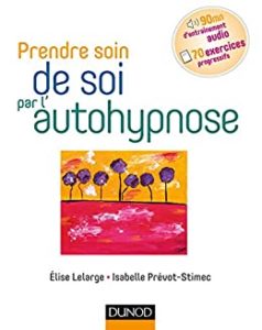 Prendre soin de soi par l'autohypnose (Elise Lelarge, Isabelle Prévot-Stimec)