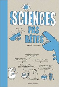 Sciences pas bêtes (Bertrand Fichou)