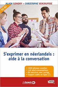 S'exprimer en néerlandais : aide à la conversation (Alain Gondry, Christophe Vercruysse)