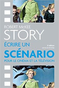 Story : écrire un scénario pour le cinéma et la télévision (Robert McKee)