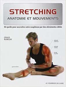 Stretching : un guide pour accroître votre souplesse par des étirements ciblés (Craig Ramsay)