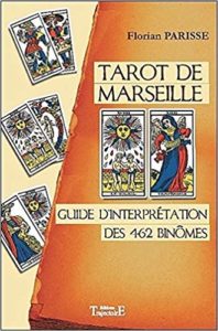 Tarot de Marseille : guide d'interprétation des 462 binômes (Florian Parisse)