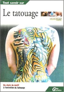 Tout savoir sur le tatouage (Tatouage Magazine)
