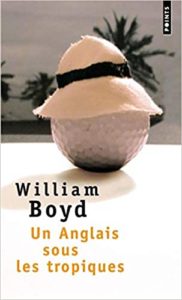Un Anglais sous les tropiques (William Boyd)
