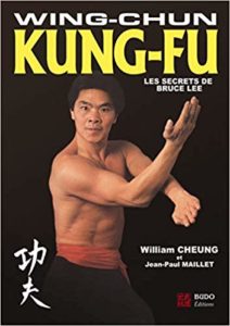 Wing-Chun Kung-Fu : les secrets de Bruce Lee (William Cheung, Jean-Paul Maillet)