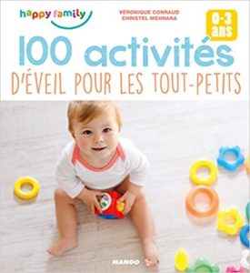 100 activités d'éveil pour les tout-petits (Véronique Conraud, Christel Mehnana)